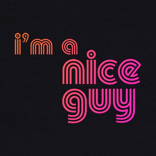 I'm a Nice Guy T-Shirt by LongboxHeroes